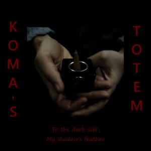 Komas Totem - To The Dark Side My Shadows Feather