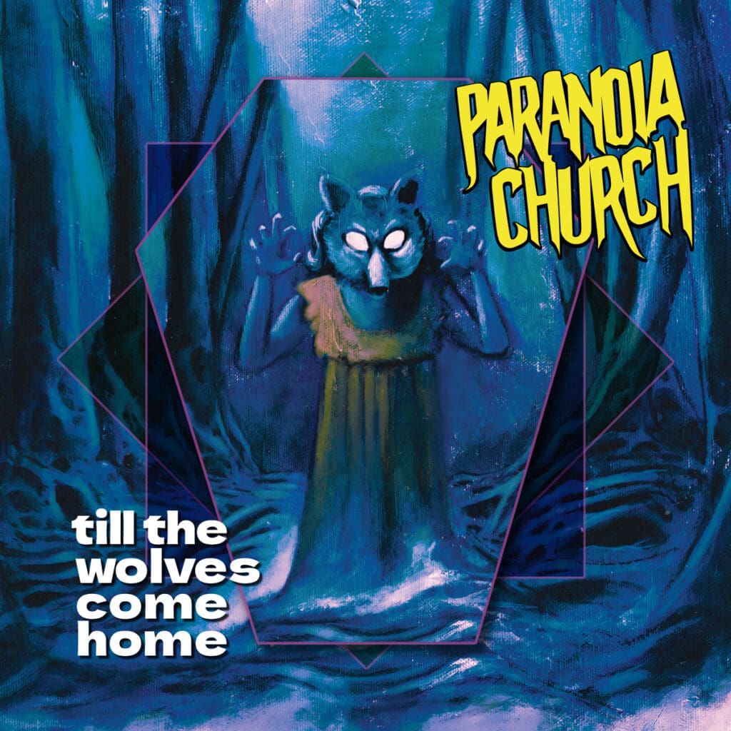 Paranoia Church — Till the Wolves Come Home Review
