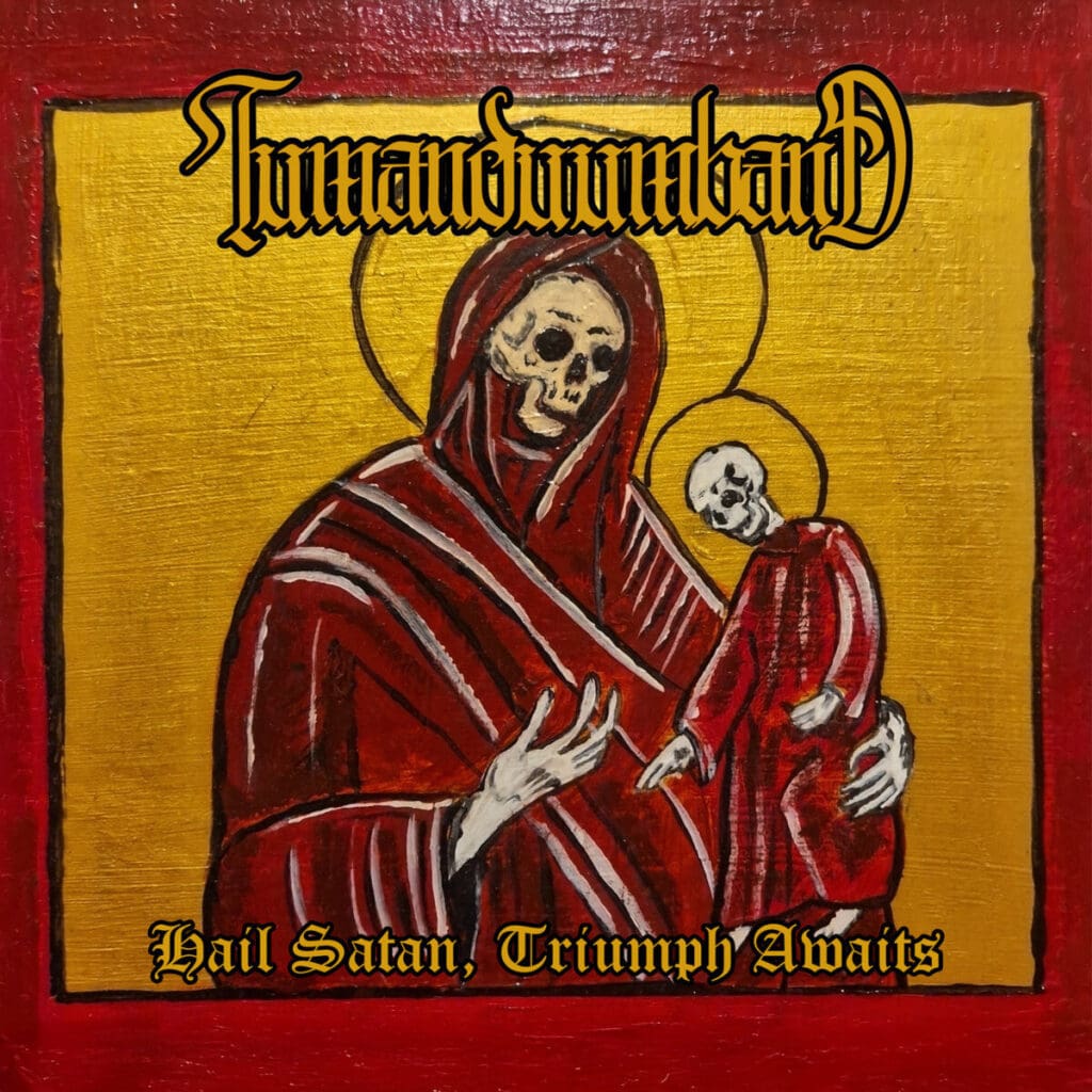 Tumanduumband — Hail Satan Triumph Awaits Review